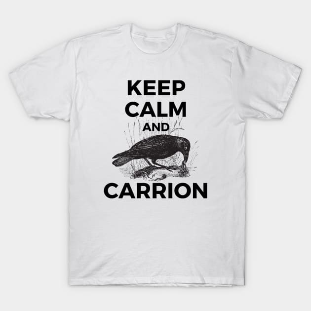 Keep Calm and Carrion Crow T-Shirt by WildScience